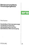 Unmittelbare Versorgungszusage und Direktversicherung als Gestaltungsformen der betrieblichen Altersversorgung
