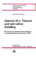 Heinrich W.J. Thiersch Und Sein Lehrer Schelling
