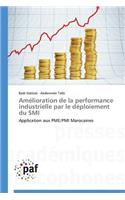 Amélioration de la Performance Industrielle Par Le Déploiement Du SMI: (Omn.Pres.Franc.)
