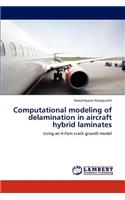 Computational modeling of delamination in aircraft hybrid laminates