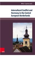 Intercultural Conflict and Harmony in the Central European Borderlands