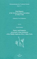 Final Reports of the Syrian-German Excavations at Tell El-'Abd / Pottery and Potmarks at an Early Urban Settlement of the Middle Euphrates River Valley, Syria