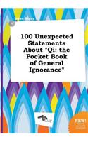100 Unexpected Statements about Qi: The Pocket Book of General Ignorance(English)