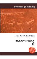 Robert Ewing III