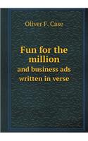 Fun for the Million and Business Ads Written in Verse