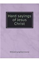 Hard Sayings of Jesus Christ