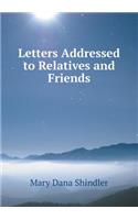 Letters Addressed to Relatives and Friends