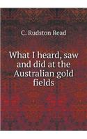 What I heard, saw and did at the Australian gold fields