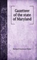 GAZETTEER OF THE STATE OF MARYLAND