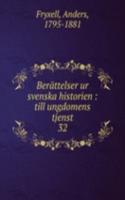 Berattelser ur svenska historien : till ungdomens tjenst