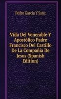 Vida Del Venerable Y Apostolico Padre Francisco Del Castillo De La Compania De Jesus (Spanish Edition)