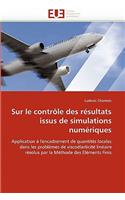 Sur Le Contrôle Des Résultats Issus de Simulations Numériques