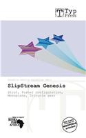 Slipstream Genesis