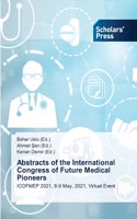 Abstracts of the International Congress of Future Medical Pioneers