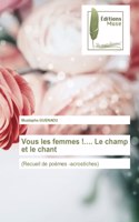 Vous les femmes !.... Le champ et le chant