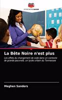 Bête Noire n'est plus