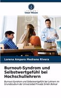 Burnout-Syndrom und Selbstwertgefühl bei Hochschullehrern