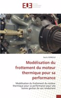 Modélisation du frottement du moteur thermique pour sa performance