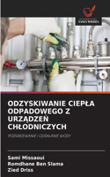 Odzyskiwanie Ciepla Odpadowego Z UrzĄdzeŃ Chlodniczych