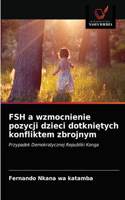 FSH a wzmocnienie pozycji dzieci dotkniętych konfliktem zbrojnym