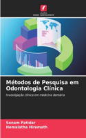 Métodos de Pesquisa em Odontologia Clínica