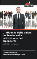 L'influenza delle azioni del leader sulla motivazione dei dipendenti