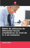 Efeito da utilização de diferentes forças ortodônticas no nível de IL-2 em humanos
