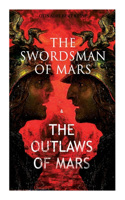 The Swordsman of Mars & the Outlaws of Mars