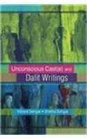 Unconscious Caste(e) and Dalit Writings