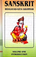 Sanskrit Bhagavad-Gita Grammar, Volume 1 Introduction