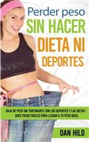 Perder peso sin hacer dieta ni deportes