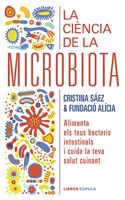 La ciencia de la microbiota: Alimenta els teus bacteris intestinals i cuida la teva salut cuinant