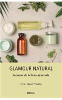 Glamour natural - Consejos de belleza ayurveda