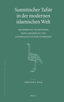 Sunnitischer Tafsir in der modernen islamischen Welt: Akademische Traditionen, Popularisierung und nationalstaatliche Interessen(7 Texts and Studies on the Qur?an)