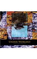 Under-Worldly