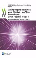 Making Dispute Resolution More Effective - MAP Peer Review Report, Slovak Republic (Stage 1)
