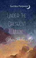 Under the Crescent Moon - Yours, Poetically