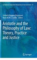 Aristotle and the Philosophy of Law: Theory, Practice and Justice