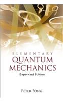 Elementary Quantum Mechanics (Expanded Edition)