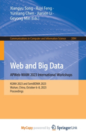 Web and Big Data. APWeb-WAIM 2023 International Workshops