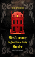 Miss Morton and the English House Party Murder