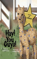 Hay! You Guys! STARRING JUNIOR LOLLIPOPS ��