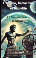 L'homme, la machine et le mythe