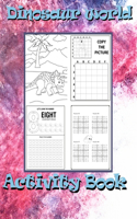 Dinosaur Activity Book: Dinosaur Activity Book: Puzzles, Coloring, Math, and Mazes for Kids