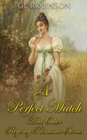Perfect Match and Other Regency Romance Stories