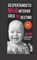 Despertando tu niño interior Crea tu destino