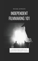Independent Filmmaking 101