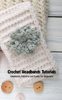 Crochet Headbands Tutorials: Headbands Patterns and Knots for Beginners: Headbands Crochet Ideas