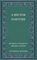 A Bid for Fortune: Dr Nikola's Vendetta - Original Edition