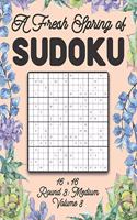 Fresh Spring of Sudoku 16 x 16 Round 3: Medium Volume 8: Sudoku for Relaxation Spring Puzzle Game Book Japanese Logic Sixteen Numbers Math Cross Sums Challenge 16x16 Grid Beginner Friendly